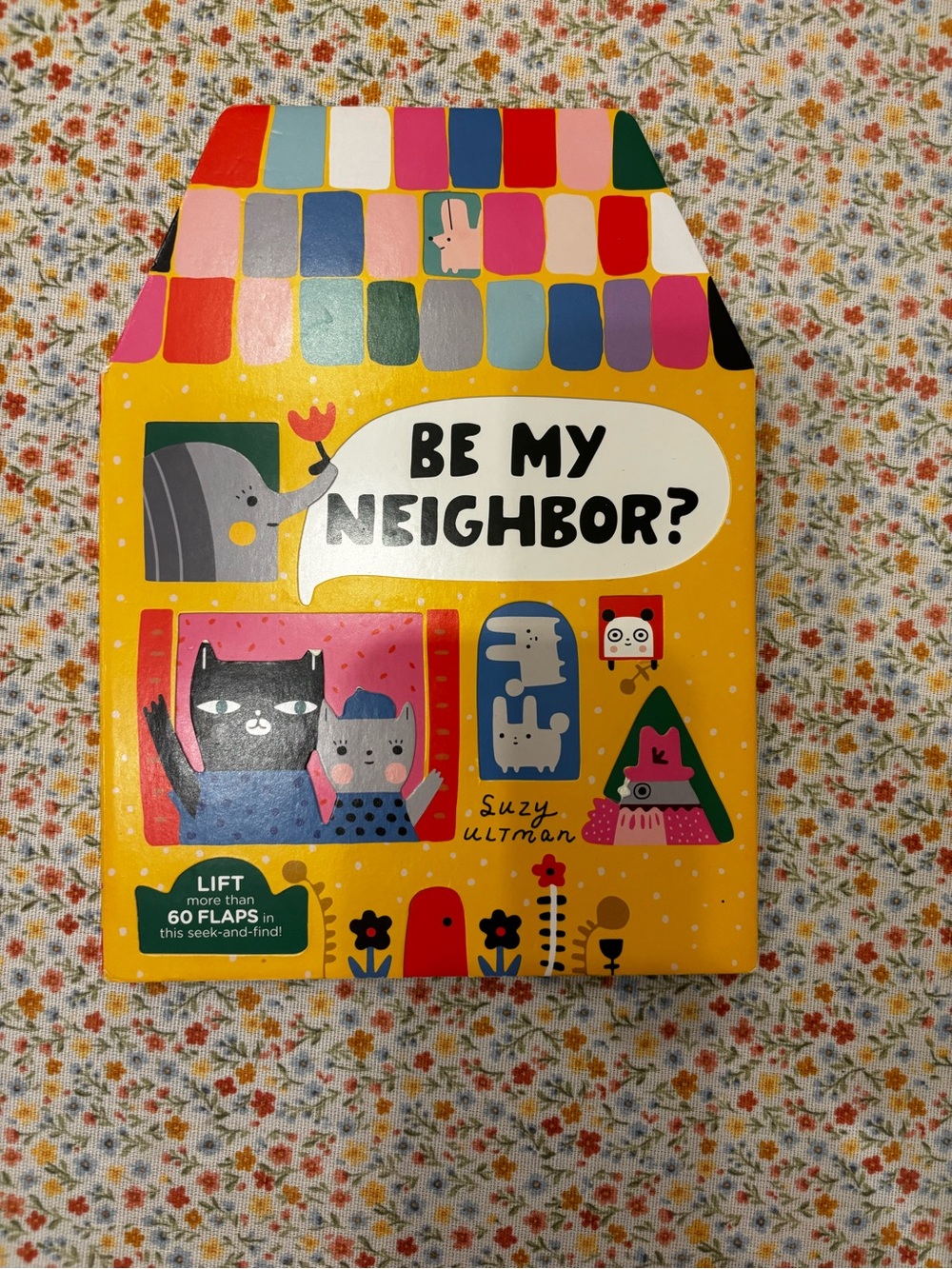 Be my neighbor? Lift the flap book by Suzy Ultman